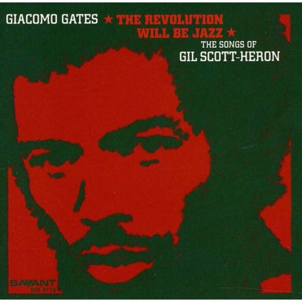Giacomo Gates - The Revolution Will Be Jazz: The Songs of Gil Scott-Heron